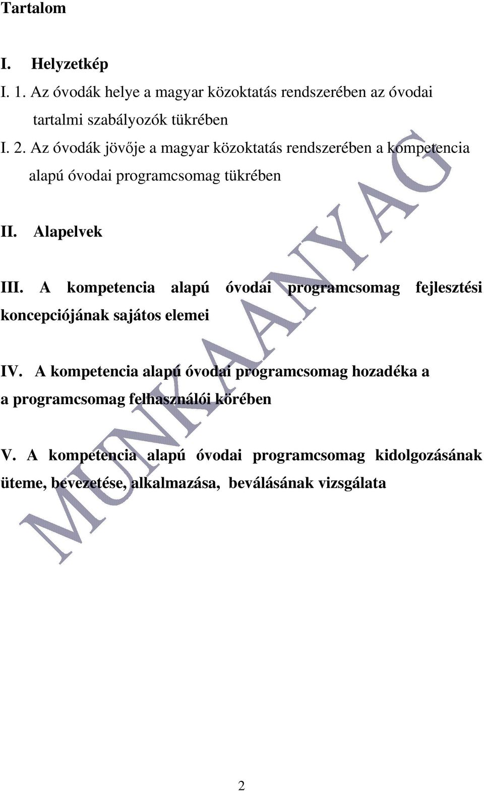 A kompetencia alapú óvodai programcsomag fejlesztési koncepciójának sajátos elemei IV.