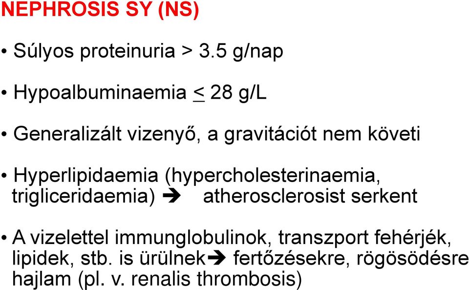 Hyperlipidaemia (hypercholesterinaemia, trigliceridaemia) atherosclerosist serkent A