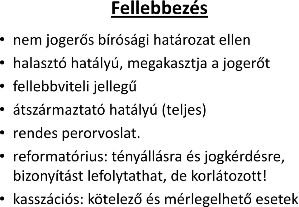 (teljes) rendes perorvoslat.