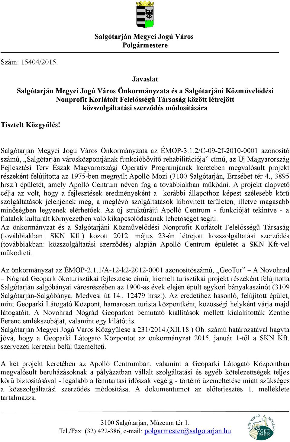 Közgyűlés! Salgótarján Megyei Jogú Város Önkormányzata az ÉMOP-3.1.