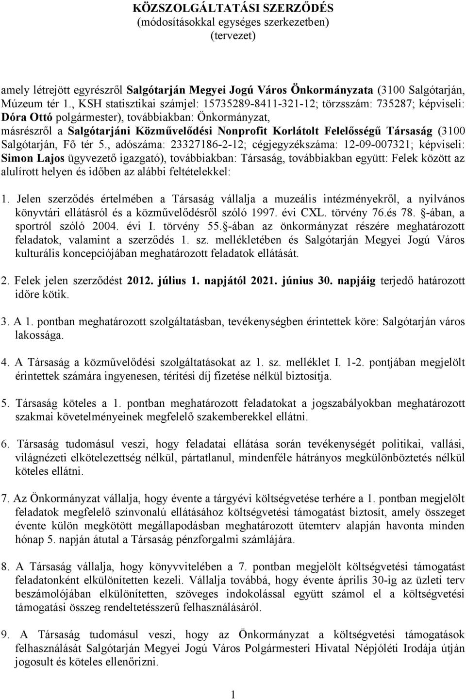 Felelősségű Társaság (3100 Salgótarján, Fő tér 5.