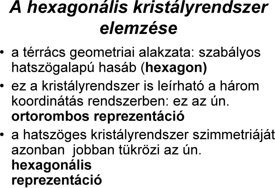 három koordinátás rendszerben: ez az ún.