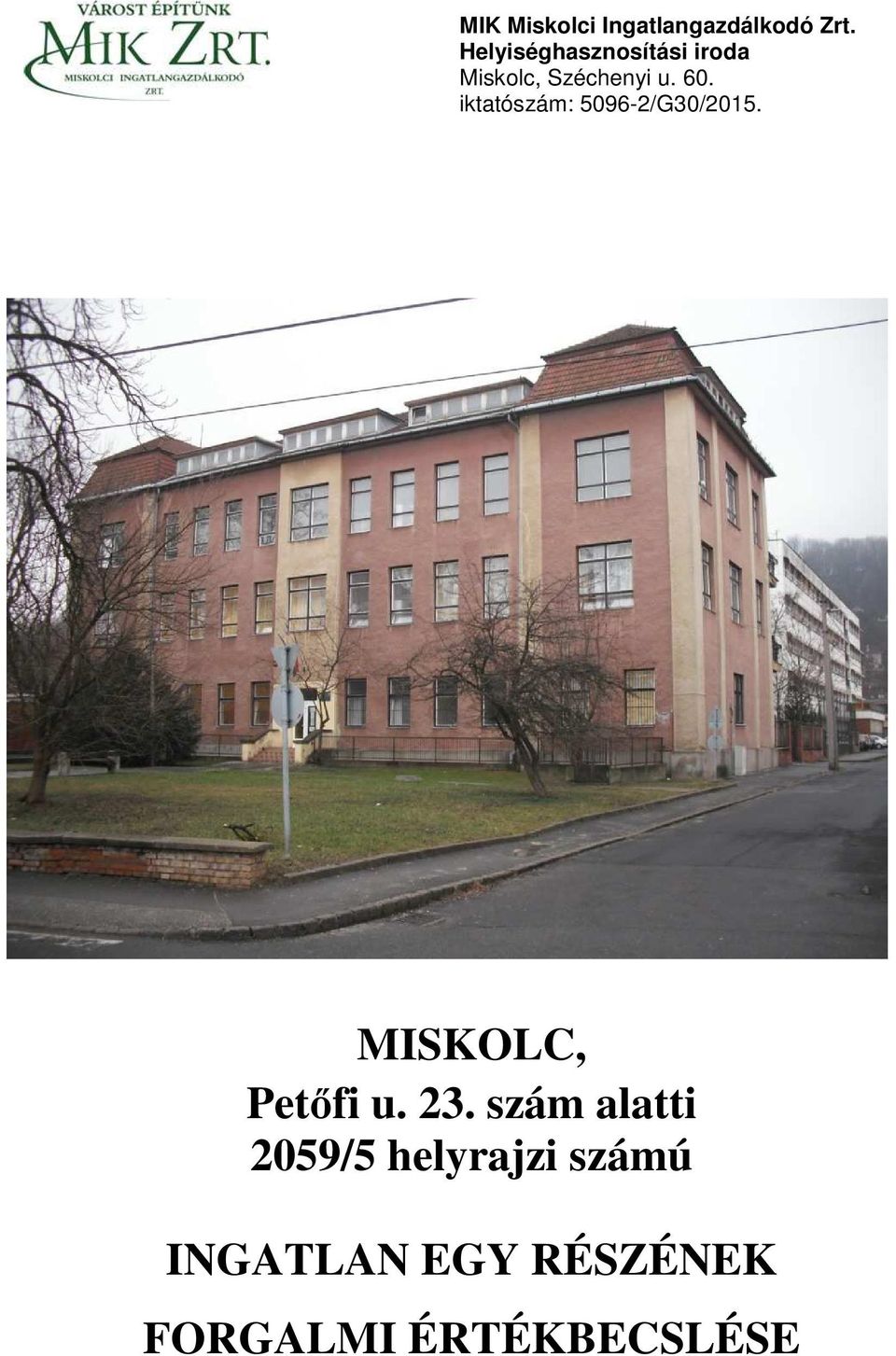iktatószám: 5096-2/G30/2015. MISKOLC, Petőfi u. 23.