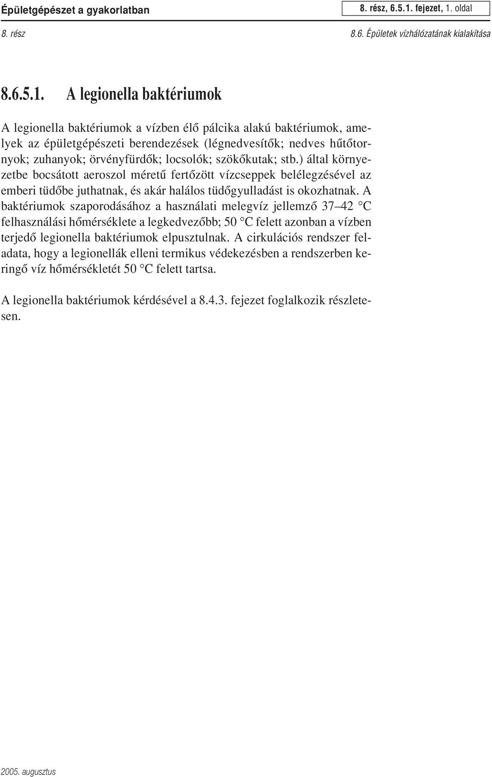 oldal 8. rész 8.6. Épületek vízhálózatának kialakítása 8.6.5.1.
