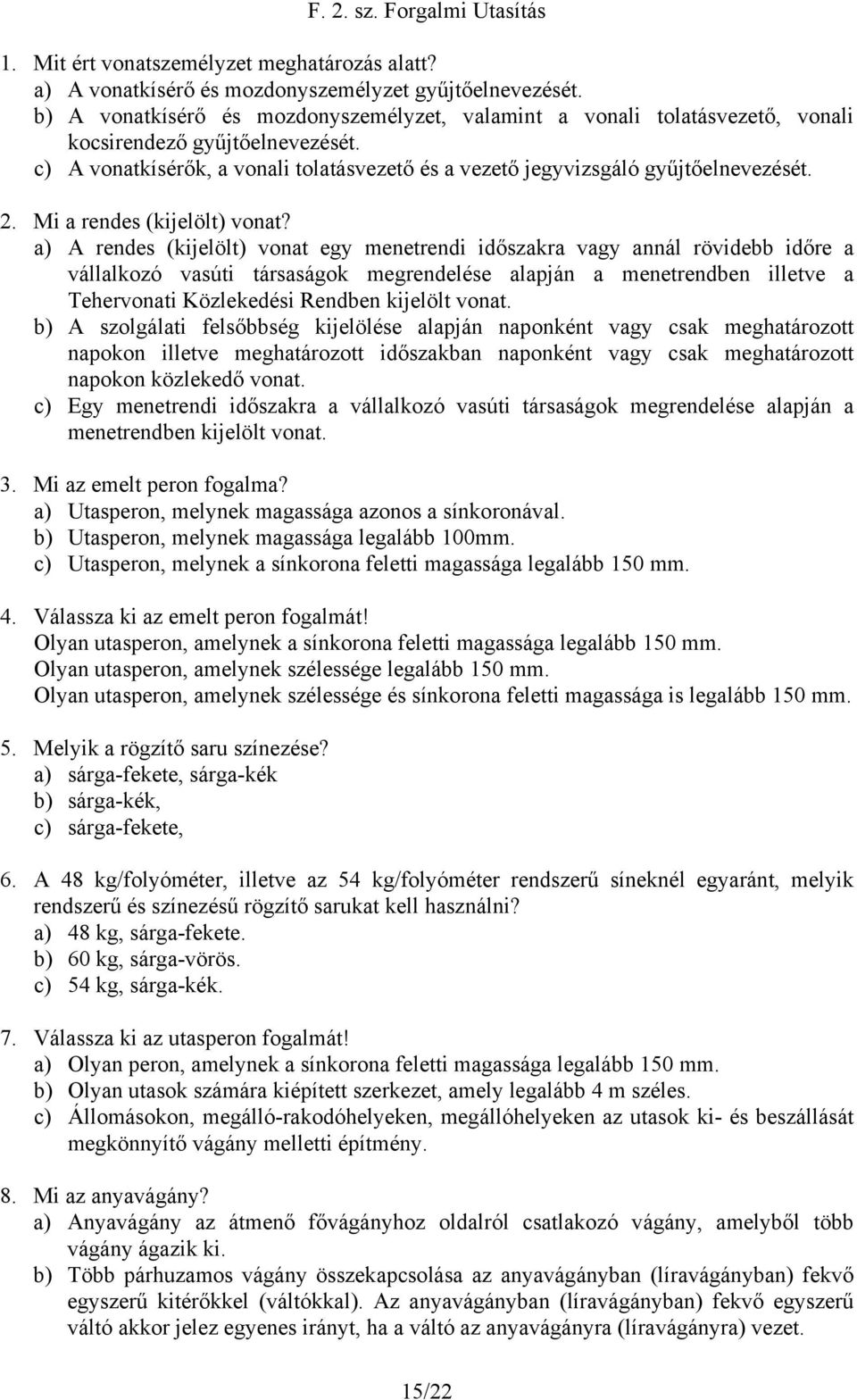 Mi a rendes (kijelölt) vonat?