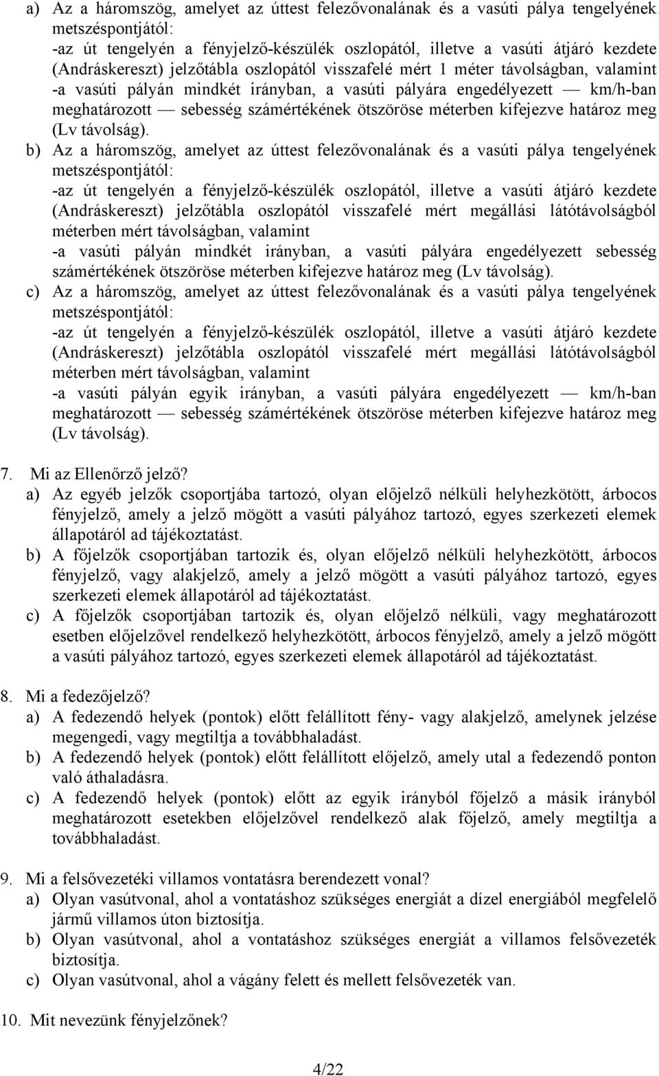 kifejezve határoz meg (Lv távolság).