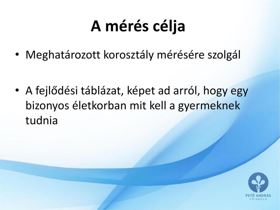 fejlődési táblázat, képet ad arról,