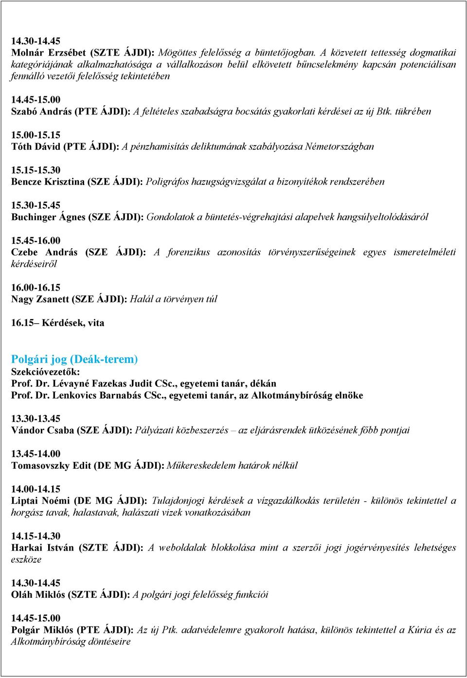 A feltételes szabadságra bocsátás gyakorlati kérdései az új Btk.