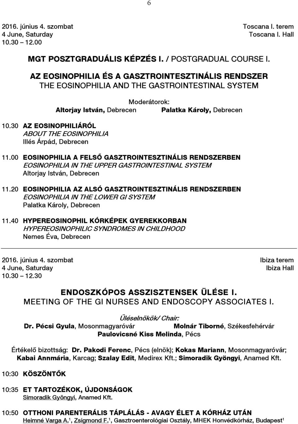 30 AZ EOSINOPHILIÁRÓL ABOUT THE EOSINOPHILIA Illés Árpád, Debrecen 11.