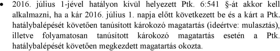 napja előtt következett be és a kárt a Ptk.
