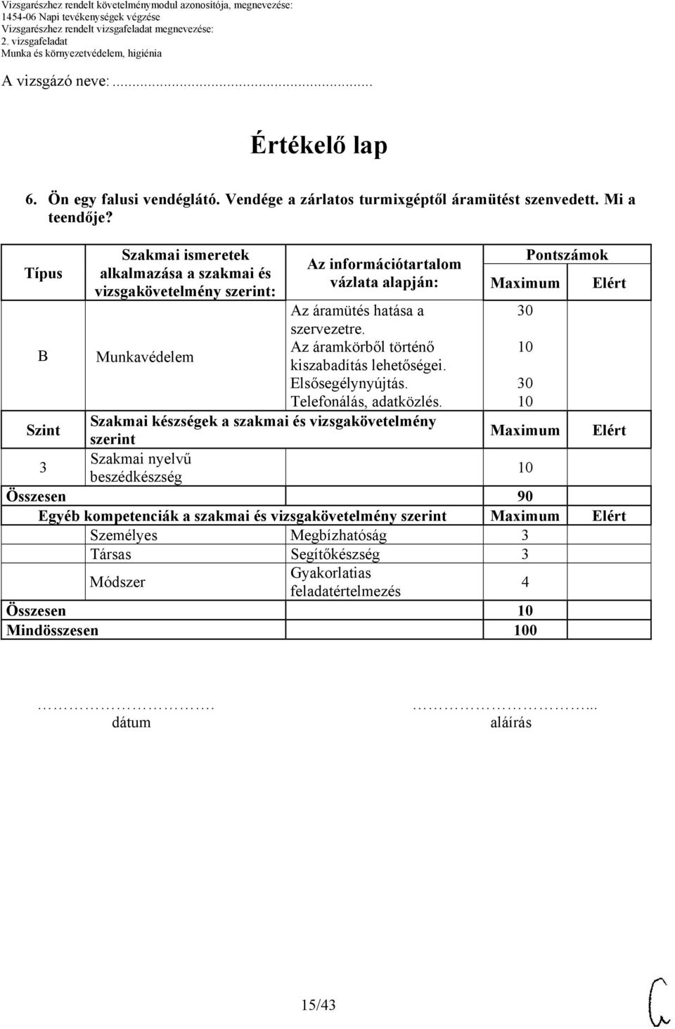 Az áramkörből történő kiszabadítás lehetőségei. Elsősegélynyújtás. Telefonálás, adatközlés.