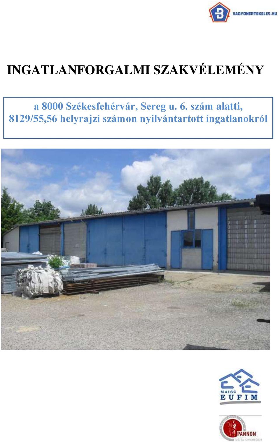 szám alatti, 8129/55,56 helyrajzi