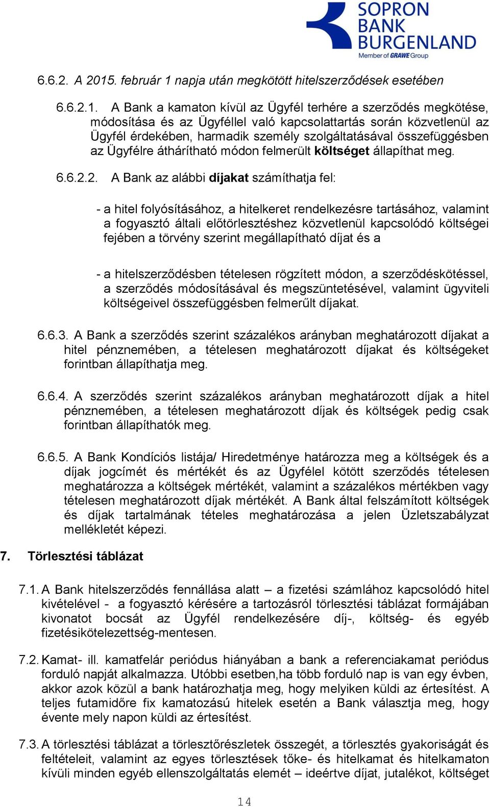 napja után megkötött hitelszerződések esetében 6.6.2.1.