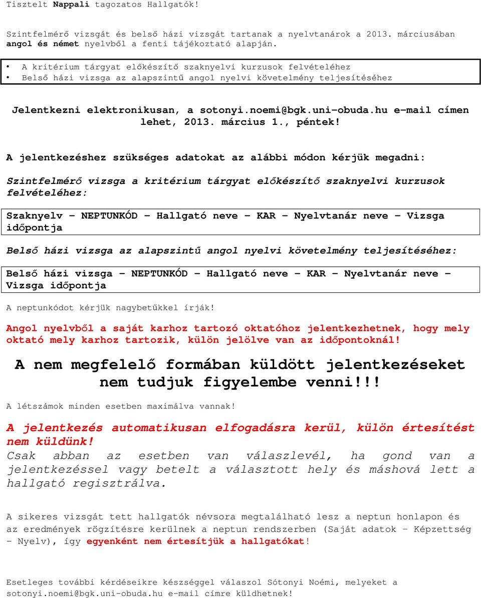 hu e-mail címen lehet, 2013. március 1., péntek!