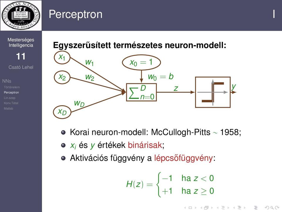 McCullogh-Pitts 1958; x i és y értékek binárisak;