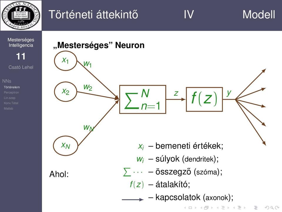 értékek; i súlyok (dendritek); összegző