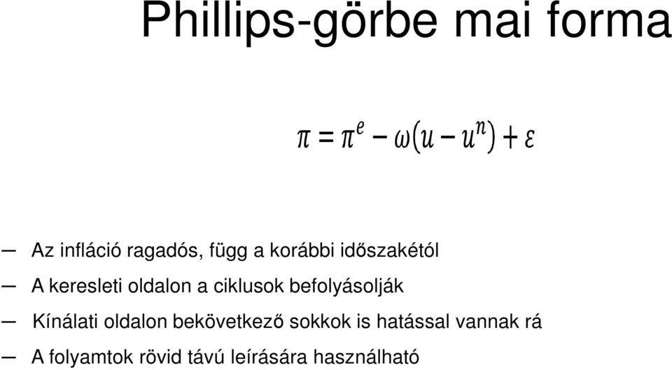 befolyásolják Kínálati oldalon bekövetkező sokkok is