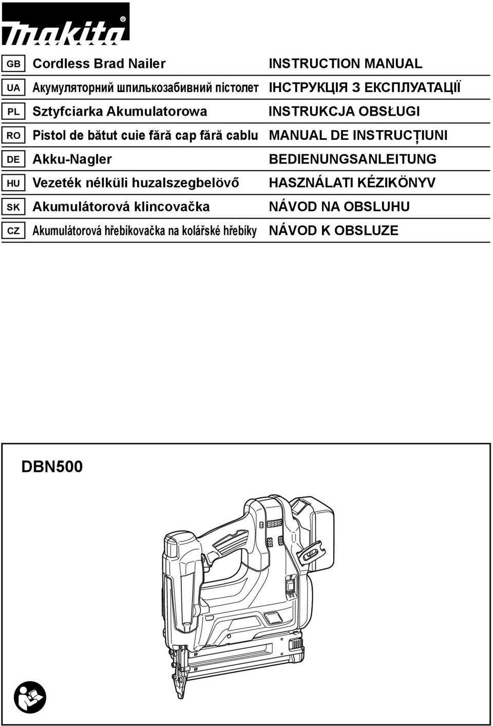 MANUAL DE INSTRUCŢIUNI DE Akku-Nagler BEDIENUNGSANLEITUNG HU Vezeték nélküli huzalszegbelövő HASZNÁLATI