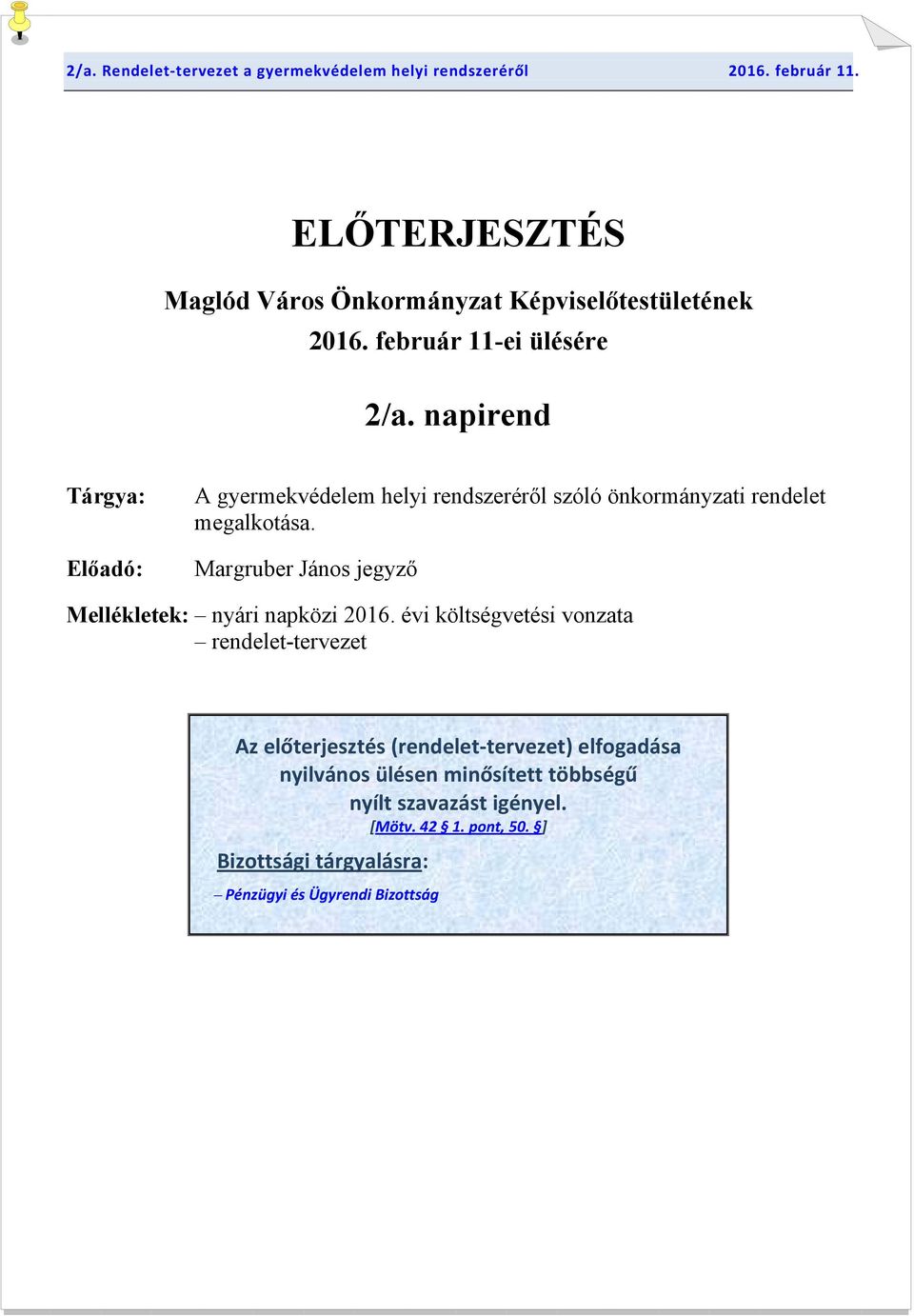 Margruber János jegyző Mellékletek: nyári napközi 2016.