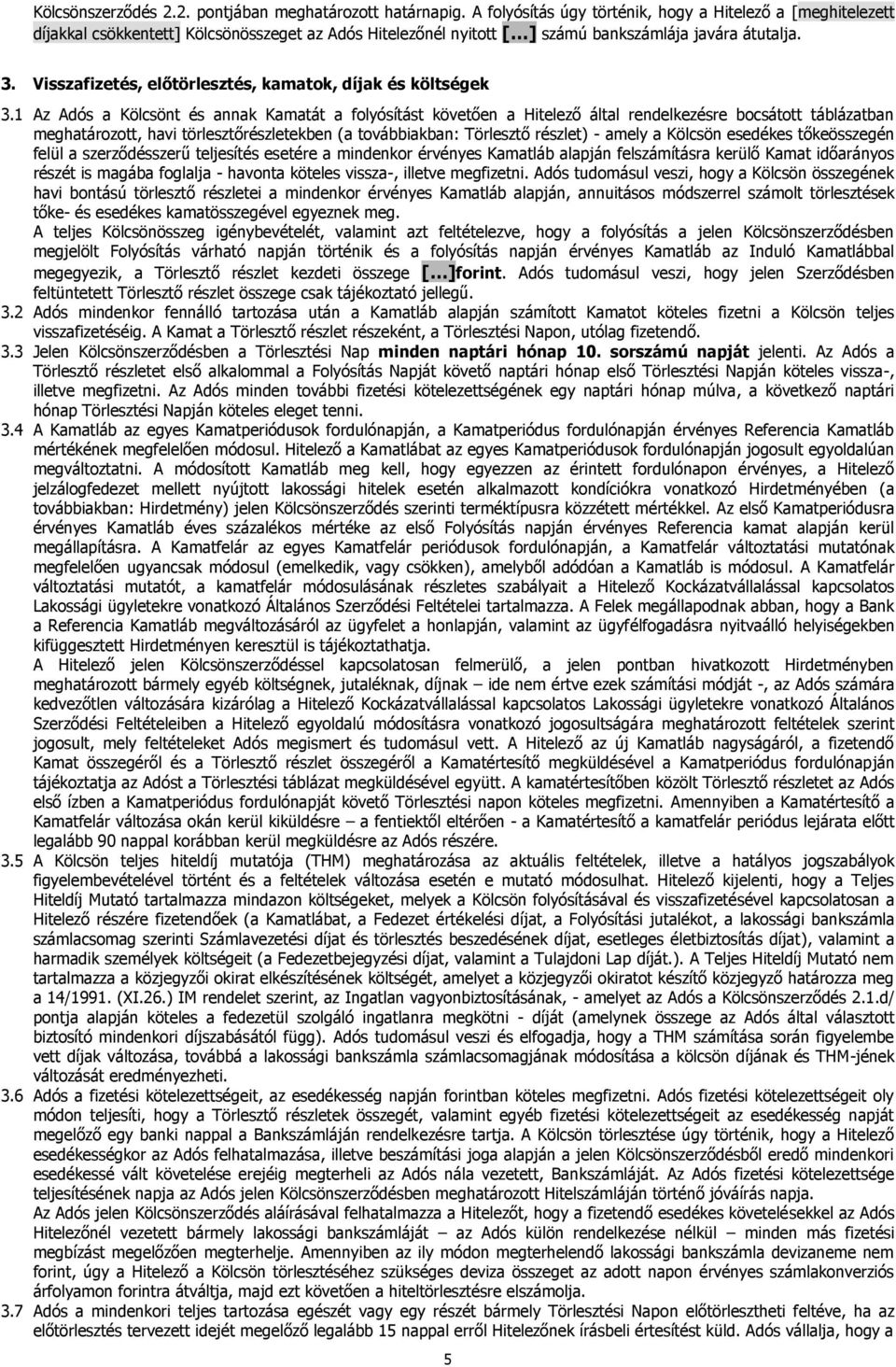 Visszafizetés, előtörlesztés, kamatok, díjak és költségek 3.