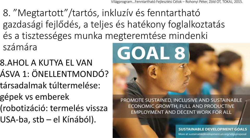 mindenki számára 8.AHOL A KUTYA EL VAN ÁSVA 1: ÖNELLENTMONDÓ?