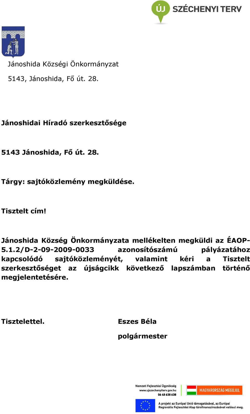 Jánoshida Község Önkormányzata mellékelten megküldi az ÉAOP- 5.1.