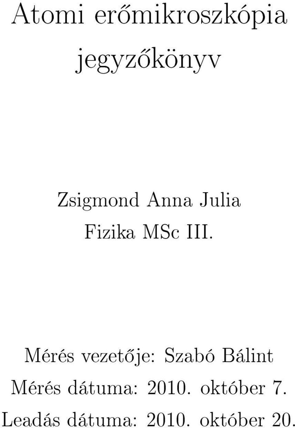 Mérés vezet je: Szabó Bálint Mérés
