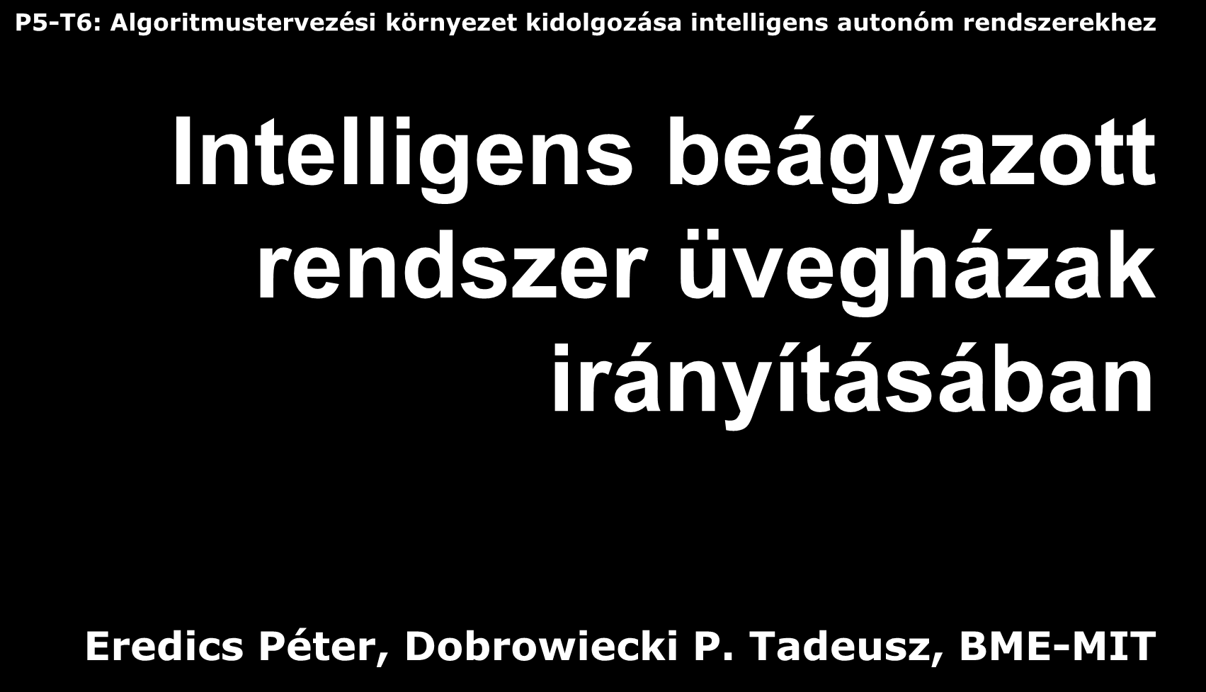 P5-T6: Algoritmustervezési környezet kidolgozása intelligens autonóm rendszerekhez