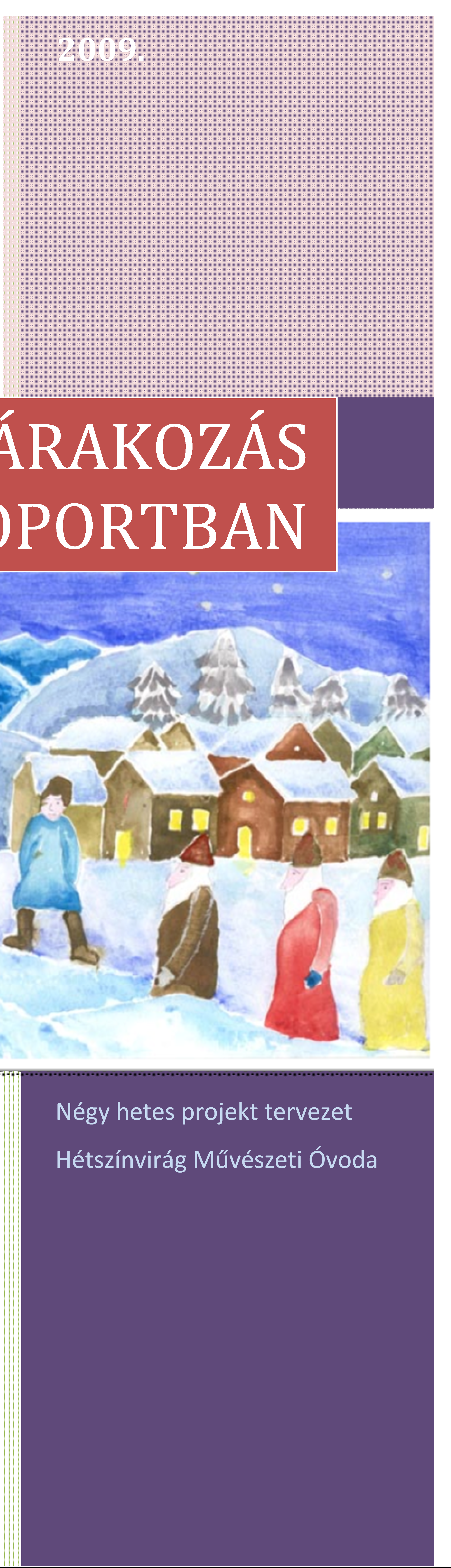 2009. ADVENTI VÁRAKOZÁS A KATICA CSOPORTBAN Négy