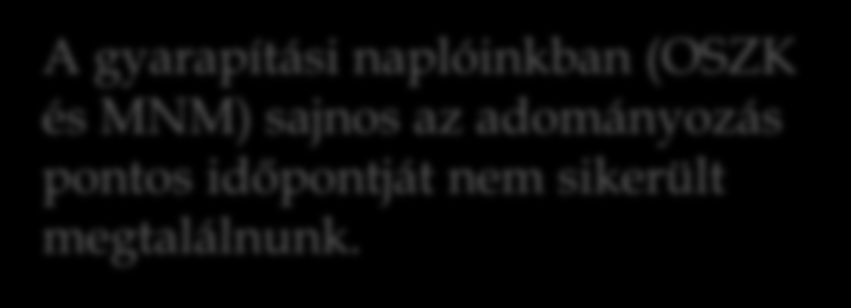 A HELYKERESÉS A gyarapítási naplóinkban (OSZK és MNM)