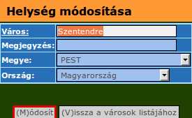Módosító felületre a helység neve előtt található Módosít gombbal jutunk. Módosítsuk a kívánt adatot, majd a Módosít gombbal mentjük a változást. 19.