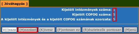 120. ábra: 283 MP Cofog kiválasztás A végrehajtás előtt ellenőrizni tudjuk azt, hogy annyi intézményt illetve COFOG funkciót jelöltünk-e ki amennyit gondoltunk.