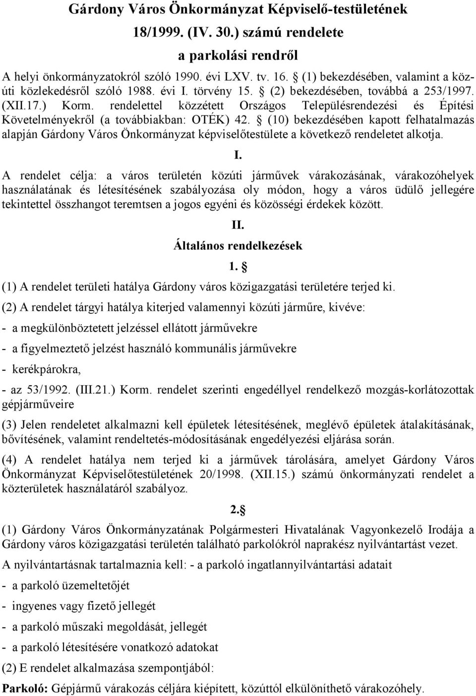 rendelettel közzétett Országos Településrendezési és Építési Követelményekrıl (a továbbiakban: OTÉK) 42.