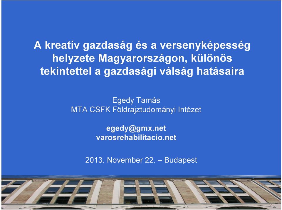 hatásaira Egedy Tamás MTA CSFK Földrajztudományi Intézet