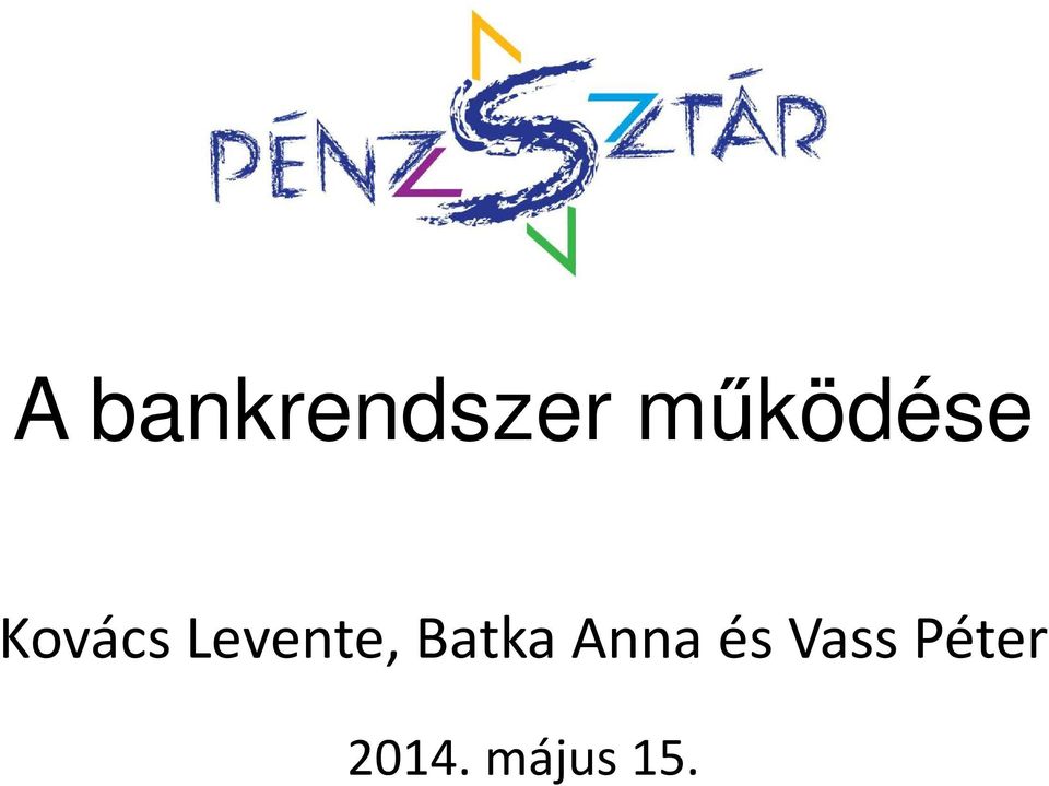 Levente, Batka Anna