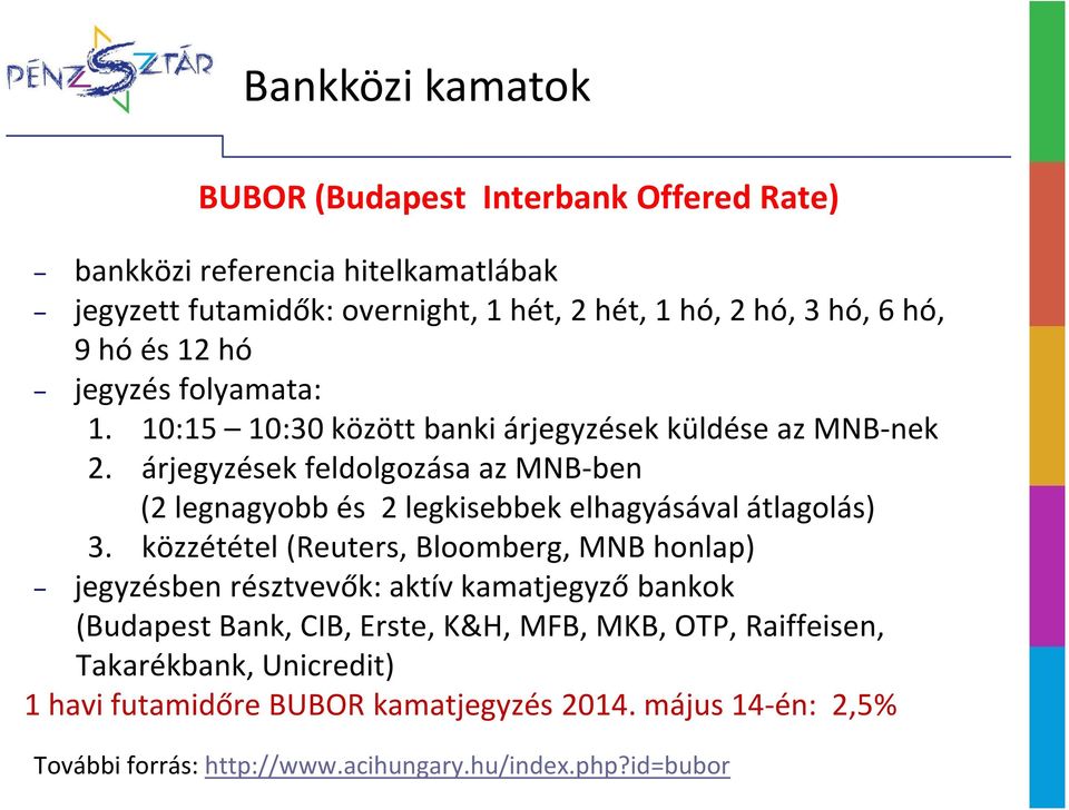 árjegyzések feldolgozása az MNB-ben (2 legnagyobb és 2 legkisebbek elhagyásával átlagolás) 3.