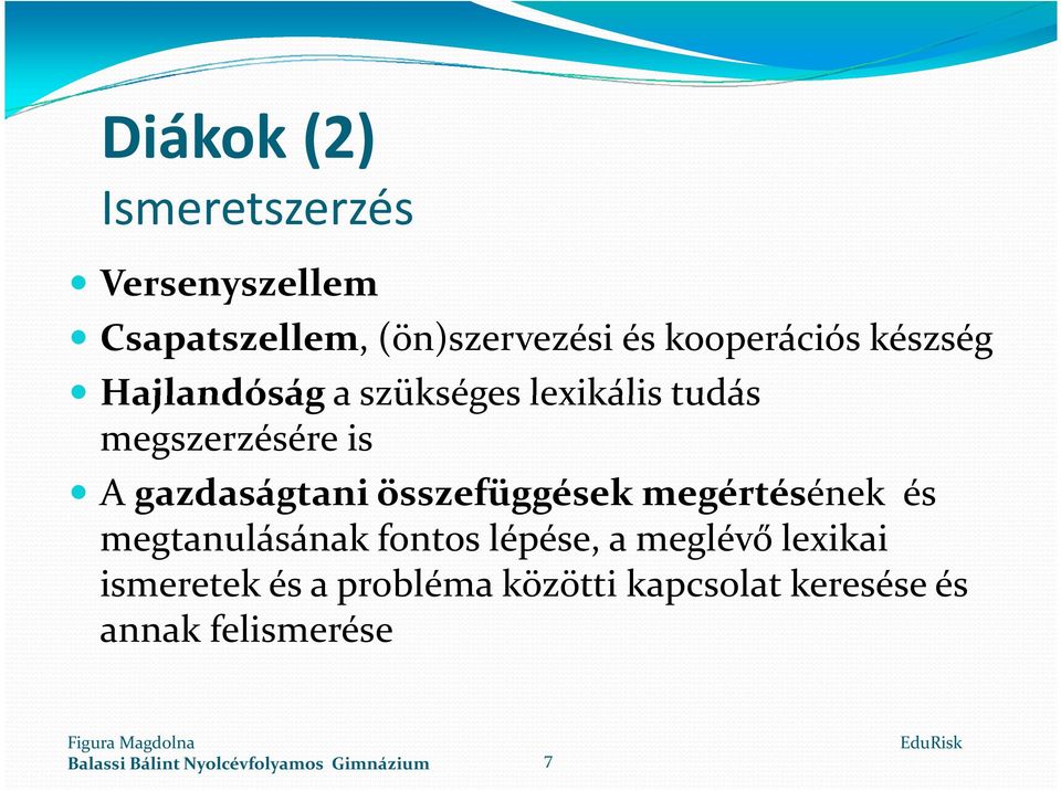 gazdaságtani összefüggések megértésének és megtanulásának fontos lépése, a