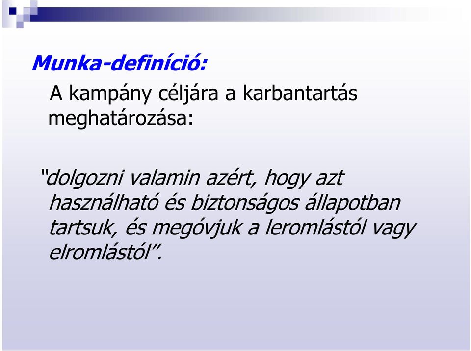 azért, hogy azt használható és biztonságos