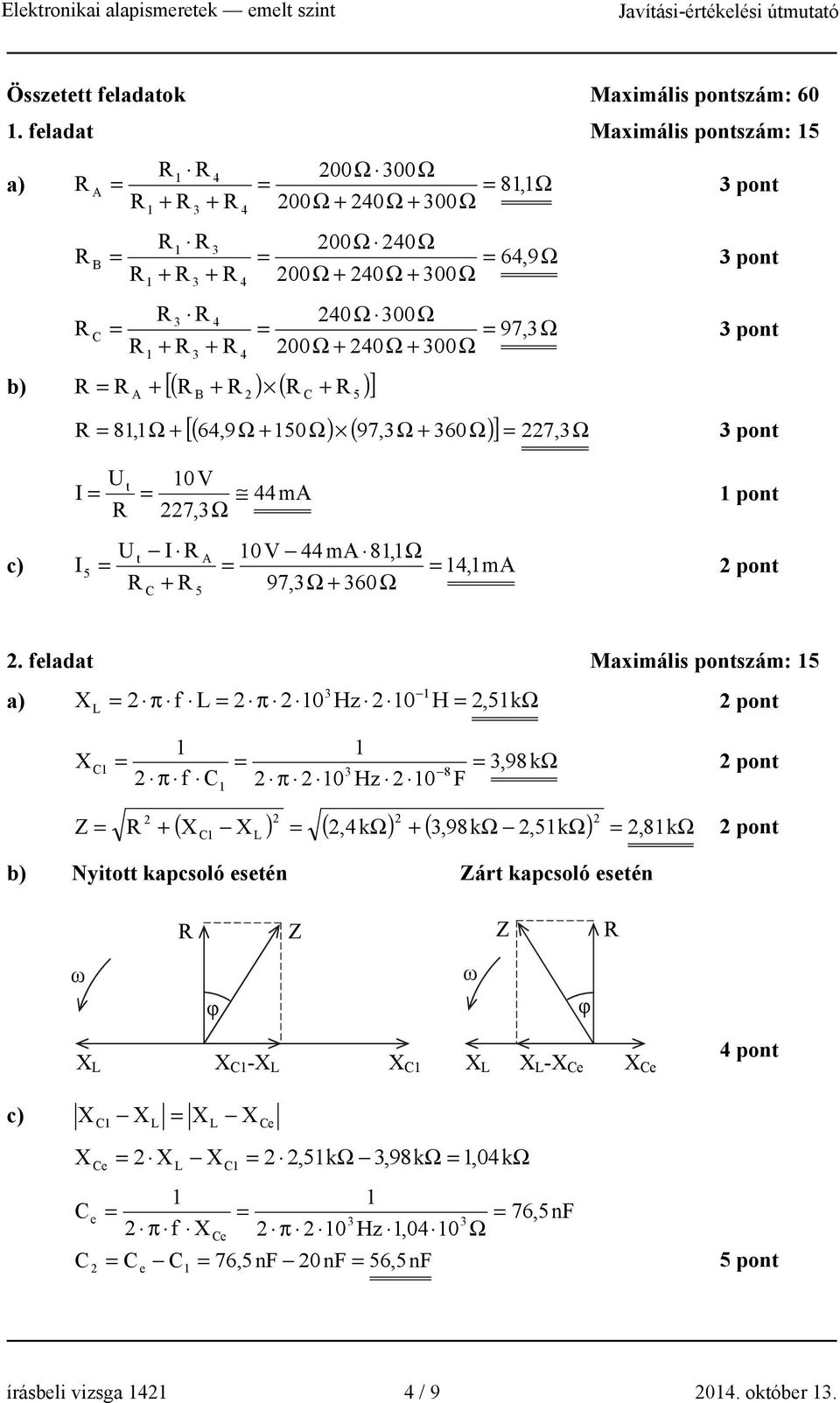 60 Ω) ] 7, Ω 8, Ω + U 0V I m pon 7,Ω U I 0V m 8, Ω c) I5, m pon + 97,Ω + 60Ω 5.