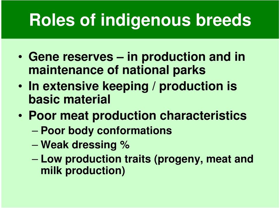 basic material Poor meat production characteristics Poor body