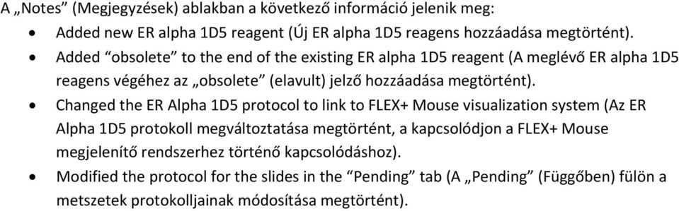 Changed the ER Alpha 1D5 protocol to link to FLEX+ Mouse visualization system (Az ER Alpha 1D5 protokoll megváltoztatása megtörtént, a kapcsolódjon a FLEX+ Mouse