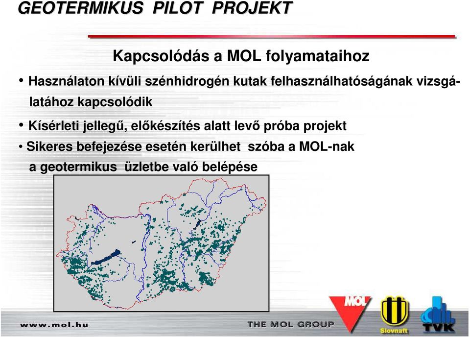 jelleg, el készítés alatt lev próba projekt Sikeres befejezése