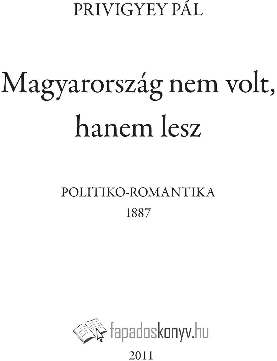 volt, hanem lesz