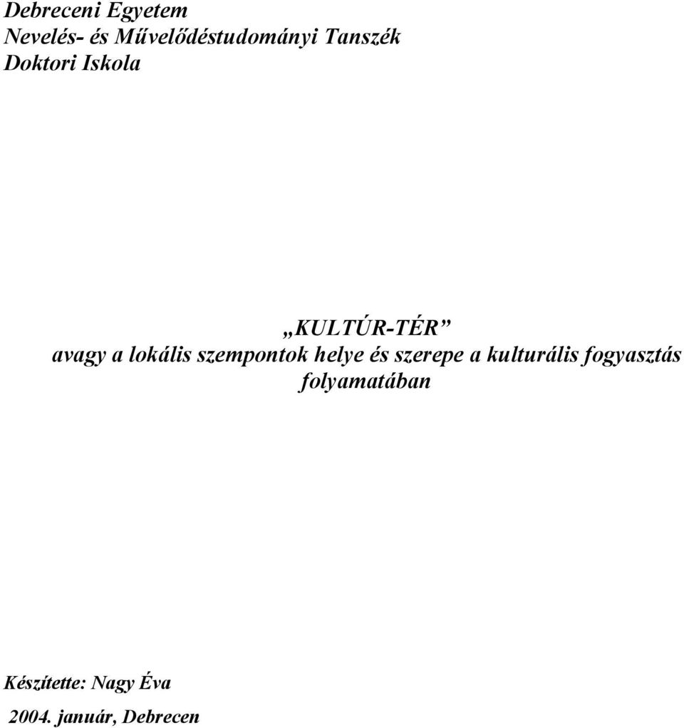 szempontok helye és szerepe a kulturális fogyasztás