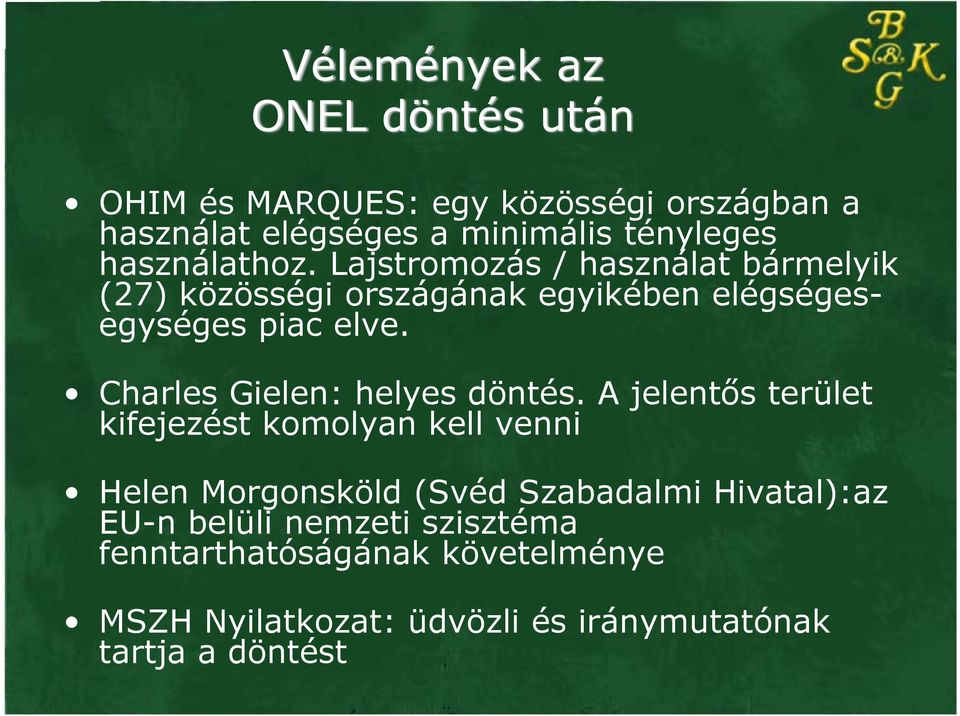 Charles Gielen: helyes döntés.