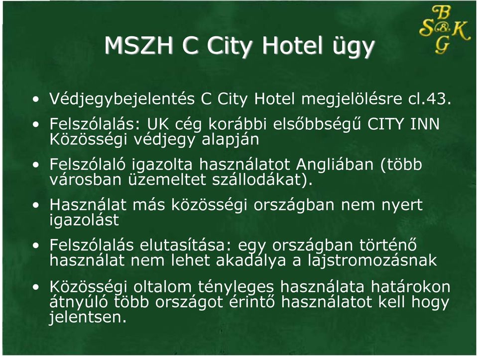 városban üzemeltet szállodákat).