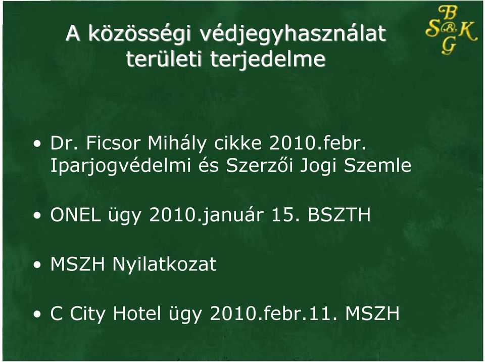 Iparjogvédelmi és Szerzői Jogi Szemle ONEL ügy 2010.