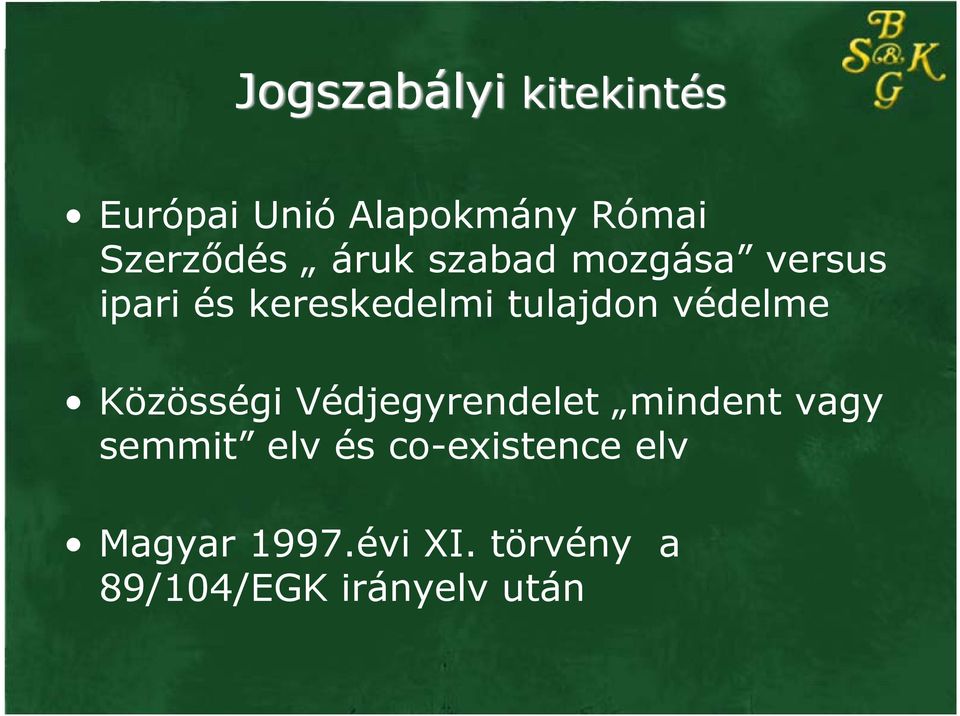 védelme Közösségi Védjegyrendelet mindent vagy semmit elv és