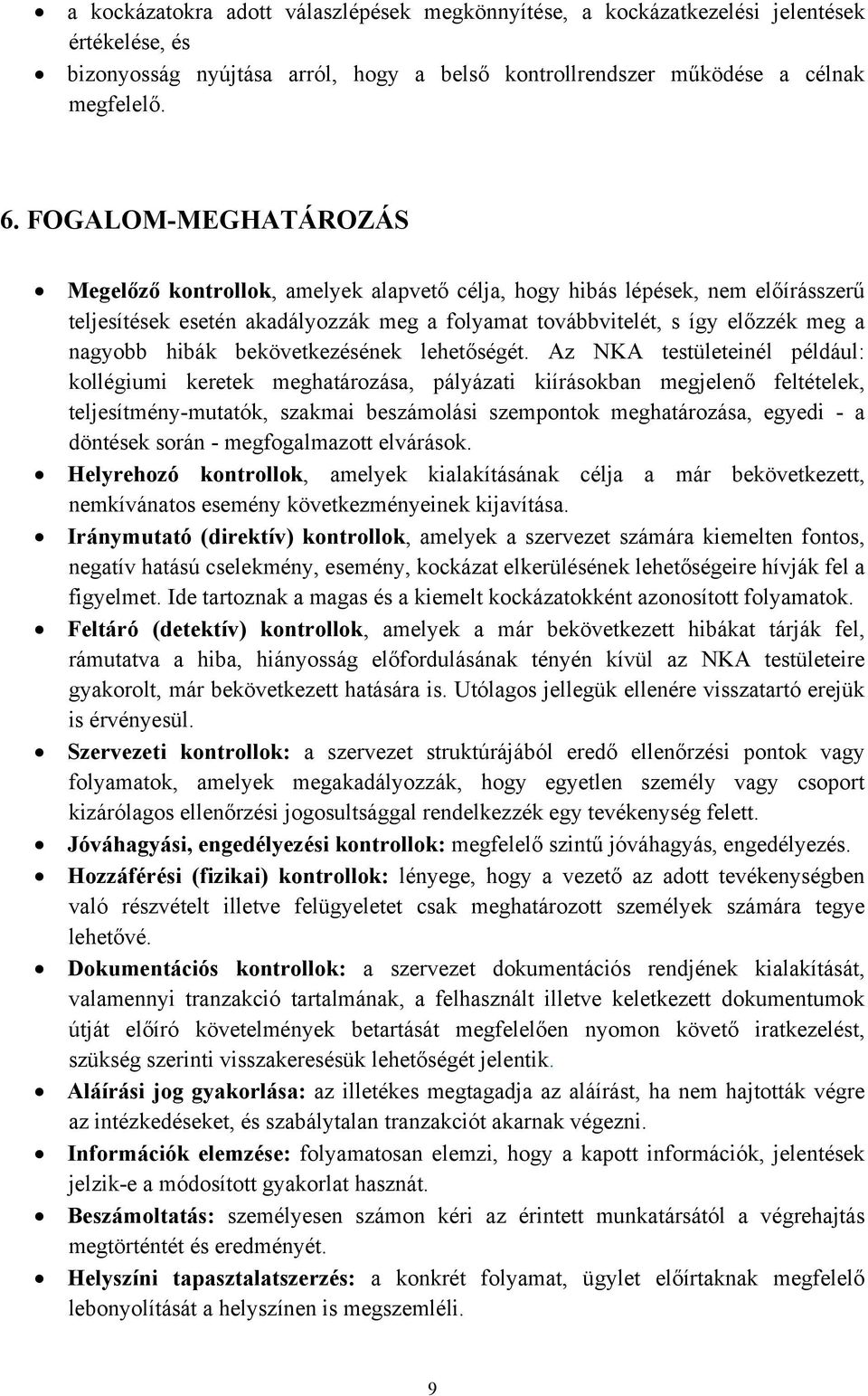 bekövetkezésének lehetőségét.