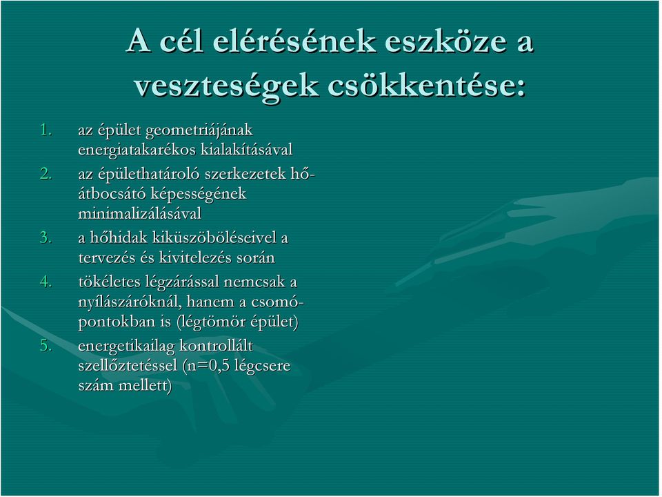 az épülethatároló szerkezetek hő-átbocsátó képességének minimalizálásával 3.